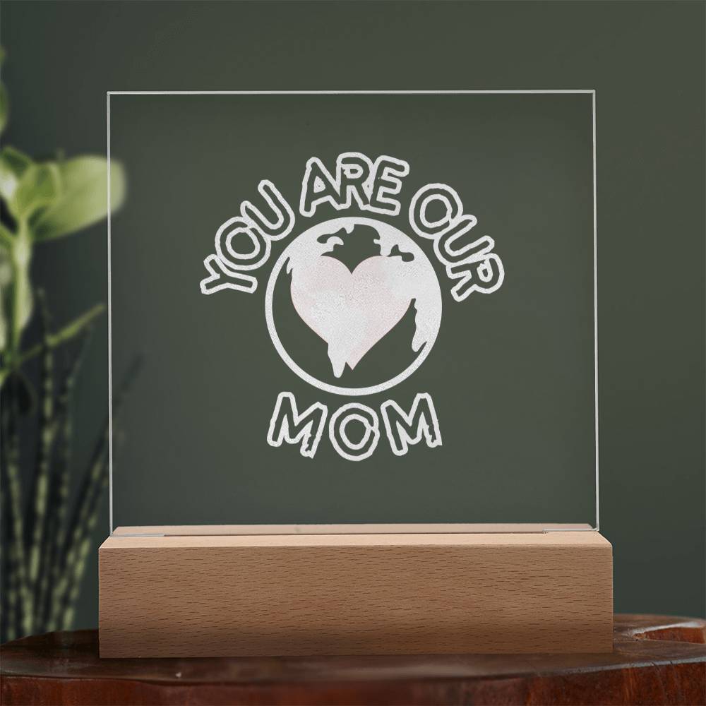 'You Are Our World, Mom' Engraved Acrylic Square Plaque - Athena: Buy with Wisdom